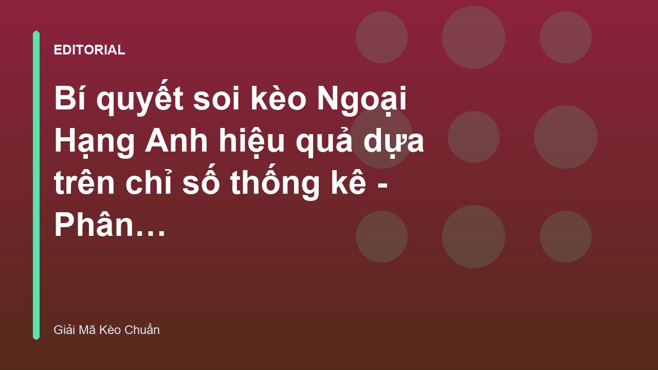 Phân tích dữ liệu soi kèo Ngoại Hạng Anh