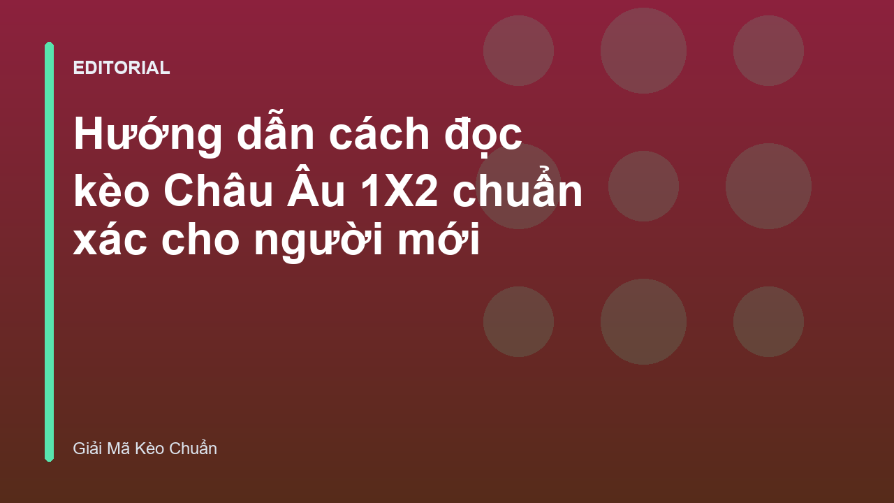 Bảng tỷ lệ kèo Châu Âu 1X2 trong bóng đá