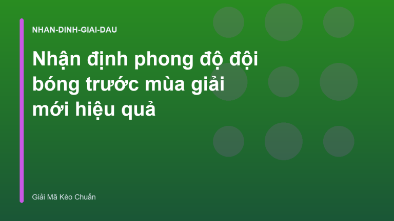 Nhận định phong độ đội bóng trước mùa giải mới hiệu quả