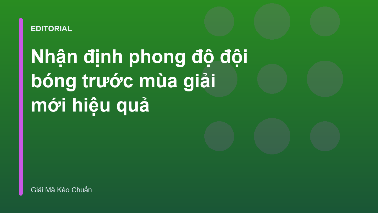 Phân tích phong độ đội bóng trước mùa giải mới
