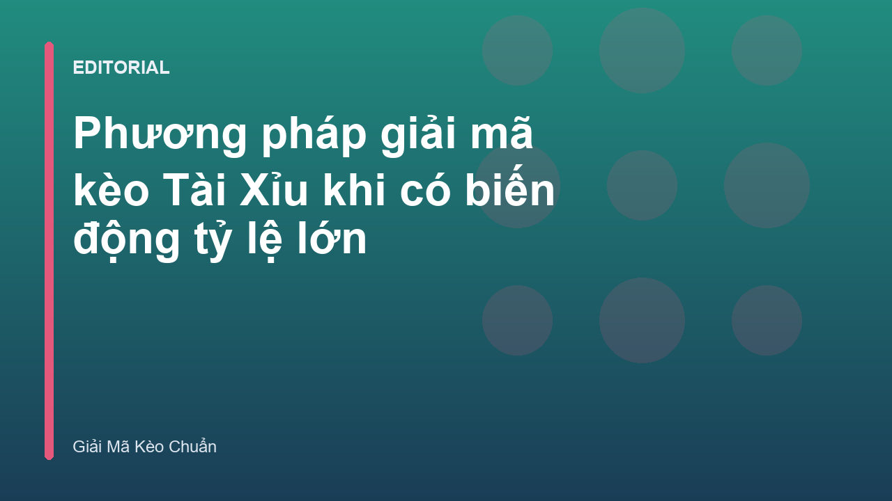 Phân tích biến động tỷ lệ kèo Tài Xỉu